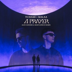 Tchami & Malaa - A Prayer ( Alex Sanders & MartLaProd Remix ) SUPPORTED BY MALAA