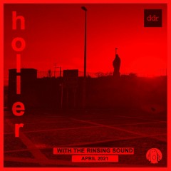 Holler 47 - April 2021 (Ominous drone, wonky acieed dub, drill, grime & blissed out breaks...)