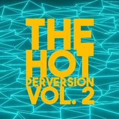 The Hot Perversion Vol. 2 Demo