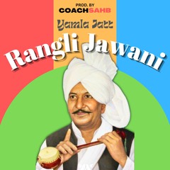 RANGLI JAWANI - YAMLA JATT X COACHSAHB