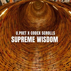 Supreme Wisdom - feat. U.Poet x Codex Scrolls (Remix)