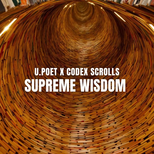 Supreme Wisdom - feat. U.Poet x Codex Scrolls (Remix)