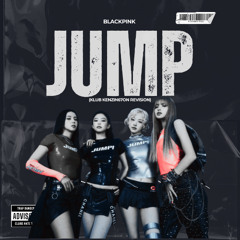 BLACKPINK - Jump (KLUB KENZIN67ON Revision)