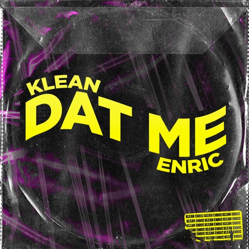 Klean & ENRIC - DAT ME [FREE DOWNLOAD]