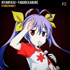 Nyanpasu - Yabure Kabure ( Fioriz Remix )