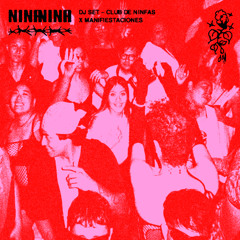 NINA NINA – DJ SET @ CLUB DE NINFAS x MANIFIESTACIONES