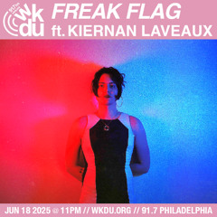 Freak Flag | Kiernan Laveaux | 2025-06-18