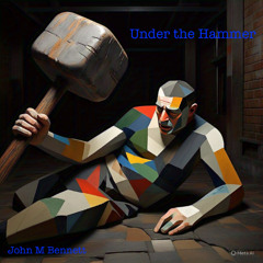 Under The Hammer (alternate version) (John M Bennett)