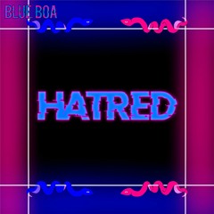 Blue Boa - Hatred