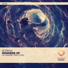 Borena - Nowhere (Original Mix) [ESH439]