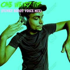 Lemon Demon - ONE WEIRD TIP (Funky Robot Voice Mix)