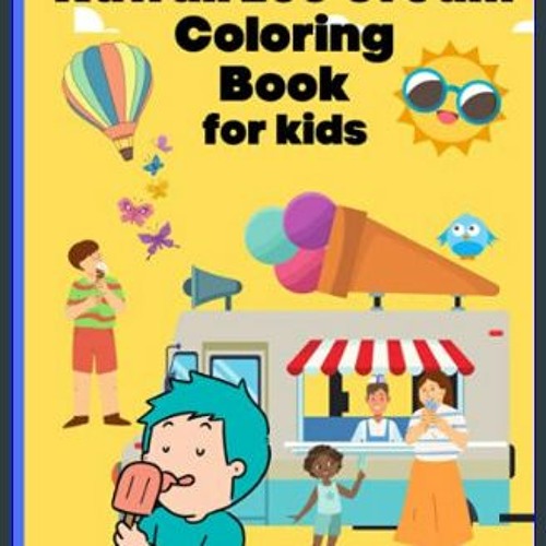 Stream *DOWNLOAD$$ ⚡ Ice Cream Coloring Book for Kids Ages 4-8