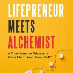 ⬇️ DOWNLOAD EBOOK Lifepreneur meets Alchemist Free