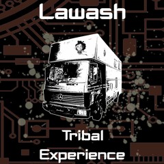 LAWASH - Tribal Experience - WE ARE CIRKUS TRIBE