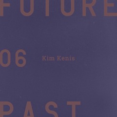 Futurepast Mix 06 - Kim Kenis