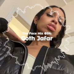 The Face | Mix 54 | Goth Jafar
