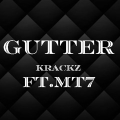 Gutter - Krackz ft.M7T (official audio)
