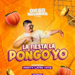 La Fiesta La Pongo Yo Party Latin Hits - Dj Diego Navarro