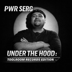 Under The Hood: Toolroom Records Edition – Pwr Serg