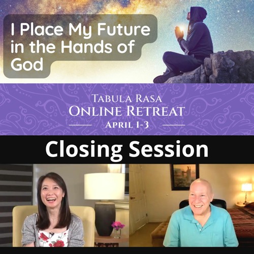 Closing Session - "I Place the Future in the Hands of God" with David Hoffmeister and Frances Xu