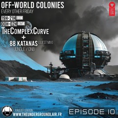 Off-World Colonies Ep. 10 | The Underground Lair Radio | 88 Katanas 2nd hour guest mix 02.07.25