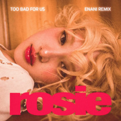 ROSÉ - too bad for us (Enani Remix)