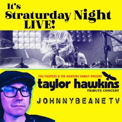 It's Straturday Night LIVE! Taylor Hawkins Tribute Concert 9/3/22