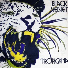 Tropicana, Make It Better - Black Velvet