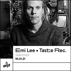 Taste Rec. TAKEOVER • Emi Lee (16.01.21)
