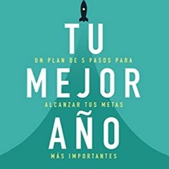 TU MEJOR AÑO - michael hyatt - (PARTE 2) UN PLAN PARA LOGRAR TUS METAS