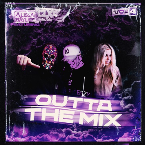 OUTTA THE MIX VOL. 4  FT ALISSA BAYLEE & CLXRB