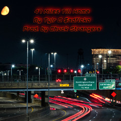 47 Miles Till Home (prod. Chuck Strangers)