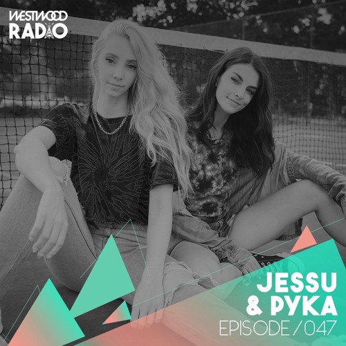 Westwood Radio 047 - Jessu & Pyka