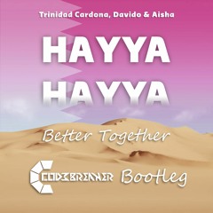 Trinidad Cardona, Davido & Aisha - Hayya Hayya (Better Together) [Cod3breaker Bootleg]