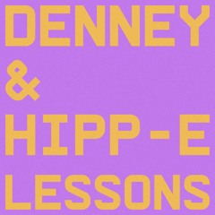 Denney & Hipp-E - Lessons