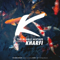 Kharfi - The Bubble Mixtape (First Season)