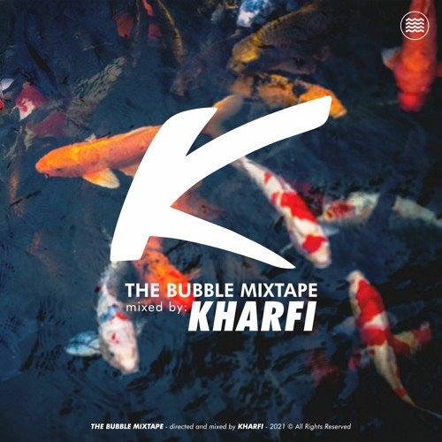 Kharfi - The Bubble Mixtape (First Season)