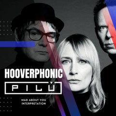 Hooverphonic - Mad About You (Pilú Remix) [FREE DOWNLOAD edit]