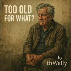 Too Old for What?