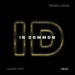 In Common (Thomas Lerian 'Ladies' ID by Rivoli Afro House Edit)