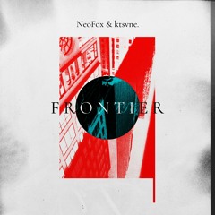 NeoFox & ktsvne. - Frontier