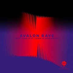 Avalon Rays - What Time Is It (Digital Blus 048 - Release: 22/02/21)
