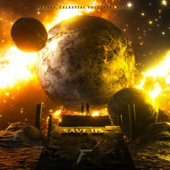 FREAKY, CELESTIAL VOID & SARA BENYO - SAVE US