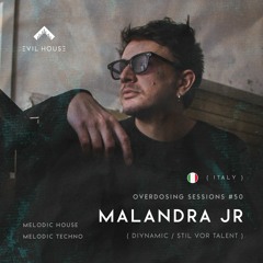 OVERDOSING SESSIONS 050 - Malandra Jr | Italy (Diynamic) - Podcast