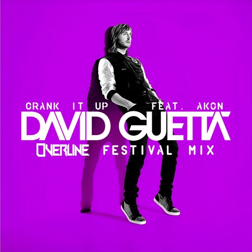David Guetta - Crank It Up (feat. Akon) [OverLine Festival Mix] *FREE DOWNLOAD*
