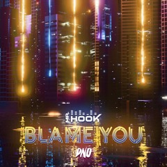 Blame You (feat. Mr. Hook)