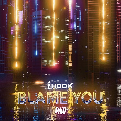 Blame You (feat. Mr. Hook)