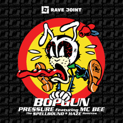 Bopgun Feat Mc Bee - Pressure (Haze Millenium Remix)