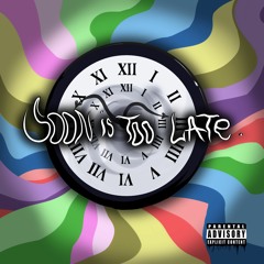 SOON IS TOO LATE [PROD. @FILIPMAKESBEATS]
