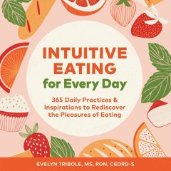 Intuitive Eating For Every Day by Evelyn Tribole Read by Author - Audiobook Excerpt